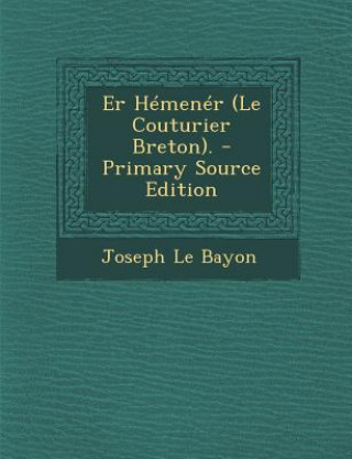 Kniha Er Hemener (Le Couturier Breton). Joseph Le Bayon