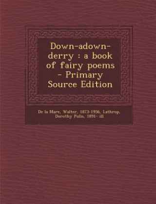 Kniha Down-Adown-Derry: A Book of Fairy Poems Walter de La Mare