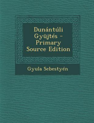 Kniha Dunantuli Gyujtes Gyula Sebestyen