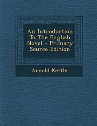 Книга An Introduction to the English Novel Arnold Kettle