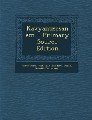 Kniha Kavyanusasanam Hemacandra 1088-1172