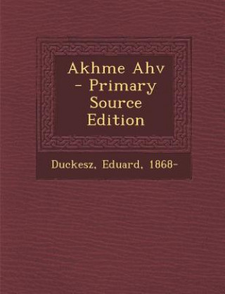 Kniha Akhme Ahv Duckesz Eduard 1868-