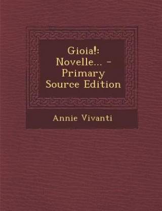 Carte Gioia!: Novelle... Annie Vivanti