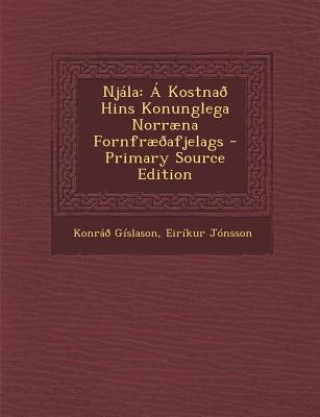 Könyv Njala: A Kostnao Hins Konunglega Norraena Fornfraeoafjelags Konrao Gislason