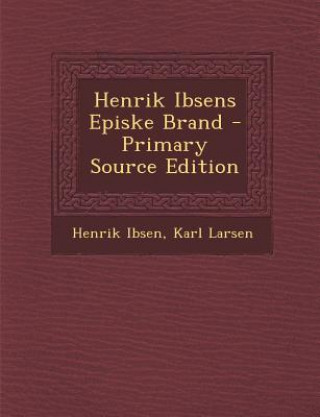 Carte Henrik Ibsens Episke Brand Henrik Ibsen