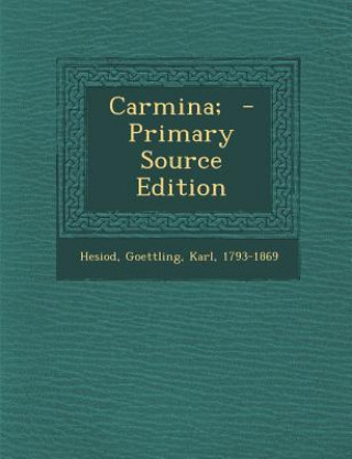 Kniha Carmina; - Primary Source Edition Hesiod