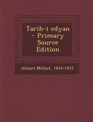 Kniha Tarih-I Edyan 1844-1912 Ahmet Mithat