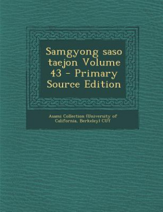 Kniha Samgyong Saso Taejon Volume 43 - Primary Source Edition Asami Collection (University of Californ