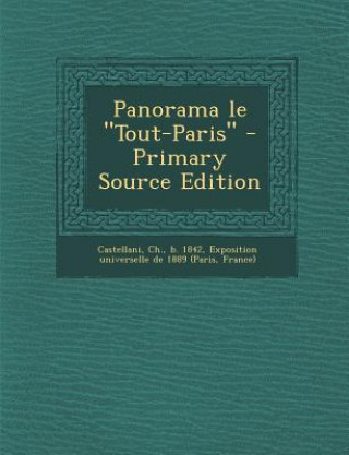 Book Panorama Le Tout-Paris - Primary Source Edition Ch Castellani