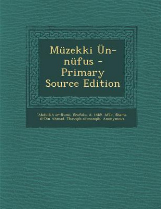 Könyv Muzekki Un-Nufus Erefolu D. 1469 'Abdullah Er-Rumi