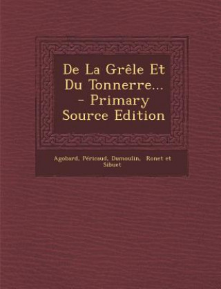 Kniha de la Grele Et Du Tonnerre... - Primary Source Edition Pericaud