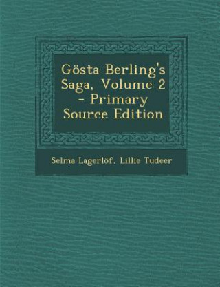 Kniha Gosta Berling's Saga, Volume 2 - Primary Source Edition Selma Lagerlof