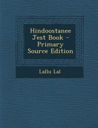 Kniha Hindoostanee Jest Book Lallu Lal