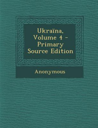 Kniha Ukraina, Volume 4 Anonymous