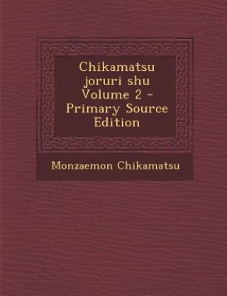 Carte Chikamatsu Joruri Shu Volume 2 Monzaemon Chikamatsu