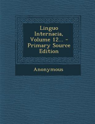 Kniha Linguo Internacia, Volume 12... - Primary Source Edition Anonymous