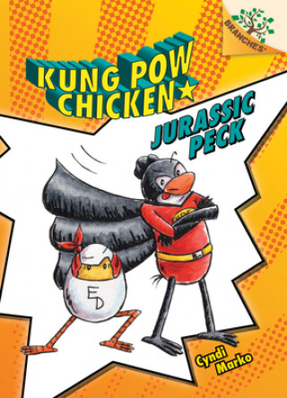 Książka Jurassic Peck: A Branches Book (Kung POW Chicken #5) (Library Edition), 5 Cyndi Marko