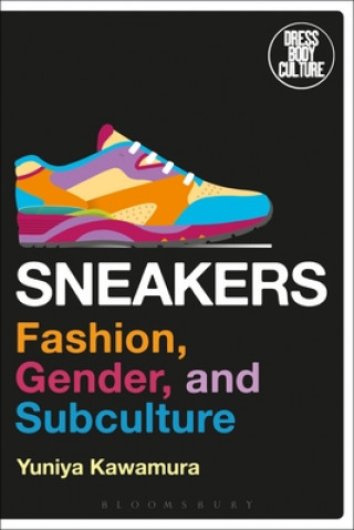 Carte Sneakers: Fashion, Gender, and Subculture Yuniya Kawamura