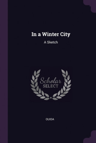 Libro In a Winter City: A Sketch Ouida