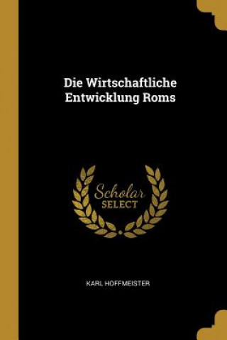 Kniha Die Wirtschaftliche Entwicklung ROMs Karl Hoffmeister