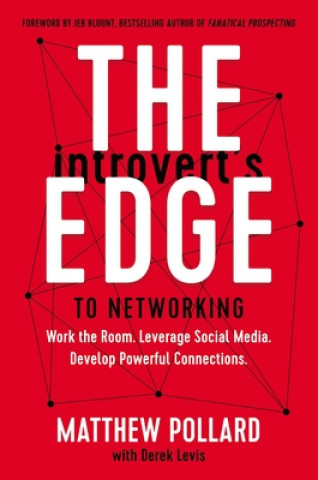 Książka The Introvert's Edge to Networking: Work the Room. Leverage Social Media. Develop Powerful Connections Matthew Owen Pollard