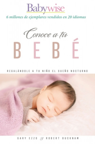 Kniha Sabiduría Para Criar a Tu Bebé: Regálale a Tu Bebé El Sue?o Nocturno (Babywise Spanish Edition) Gary Ezzo