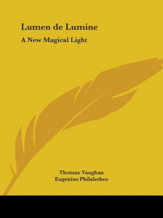Könyv Lumen de Lumine: A New Magical Light Thomas Vaughan