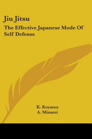 Książka Jiu Jitsu: The Effective Japanese Mode Of Self Defense K. Koyama