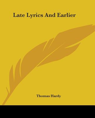 Kniha Late Lyrics and Earlier Thomas Hardy