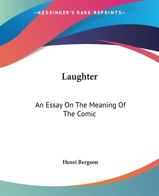 Könyv Laughter: An Essay On The Meaning Of The Comic Henri Louis Bergson