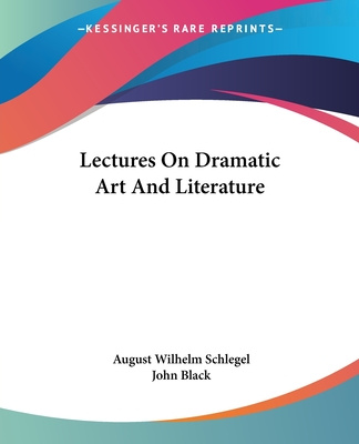 Kniha Lectures On Dramatic Art And Literature August Wilhelm Schlegel