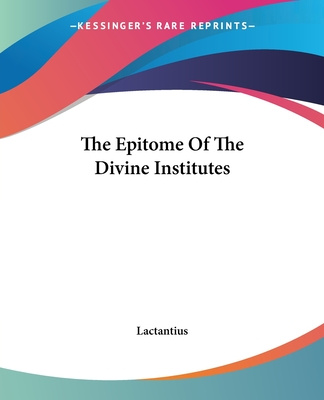 Kniha The Epitome Of The Divine Institutes Lactantius
