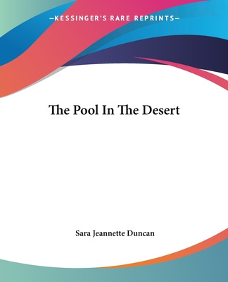 Carte The Pool In The Desert Sara Jeannette Duncan
