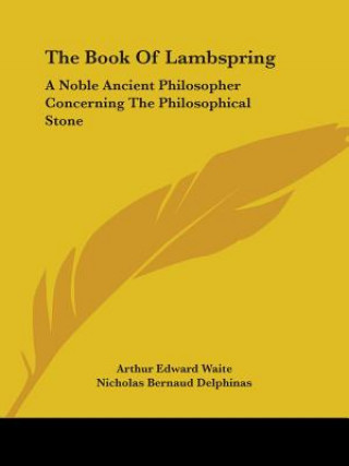 Kniha The Book Of Lambspring: A Noble Ancient Philosopher Concerning The Philosophical Stone Arthur Edward Waite