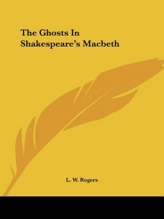 Livro The Ghosts In Shakespeare's Macbeth L. W. Rogers