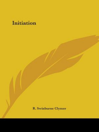 Kniha Initiation R. Swinburne Clymer