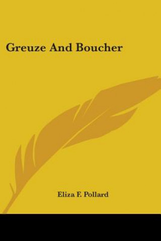 Βιβλίο Greuze And Boucher Eliza F. Pollard