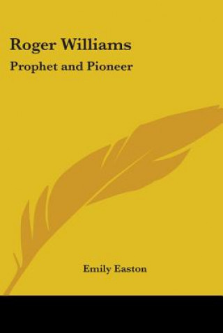 Carte Roger Williams: Prophet and Pioneer Emily Easton