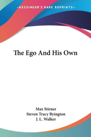 Kniha The Ego And His Own Max Stirner