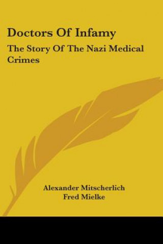 Βιβλίο Doctors Of Infamy: The Story Of The Nazi Medical Crimes Alexander Mitscherlich