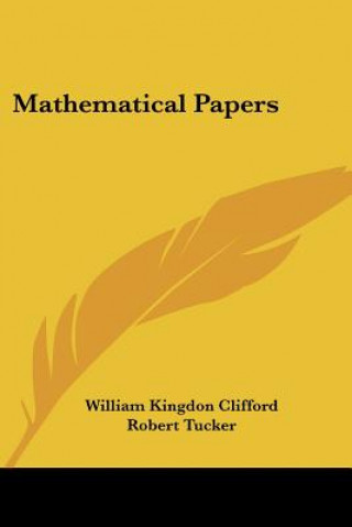 Kniha Mathematical Papers William Kingdon Clifford