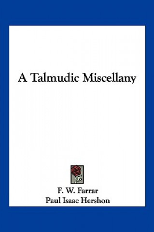 Boek A Talmudic Miscellany F. W. Farrar
