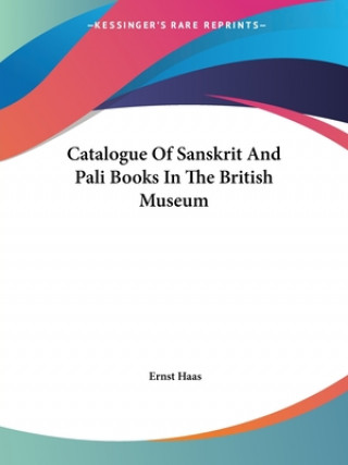 Kniha Catalogue Of Sanskrit And Pali Books In The British Museum Ernst Haas