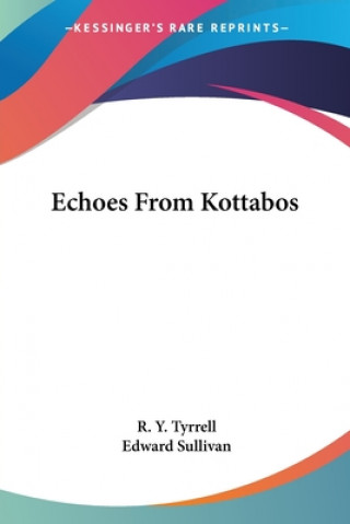 Book Echoes From Kottabos R. Y. Tyrrell