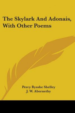 Buch The Skylark And Adonais, With Other Poems Percy Bysshe Shelley