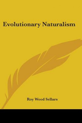 Carte Evolutionary Naturalism Roy Wood Sellars