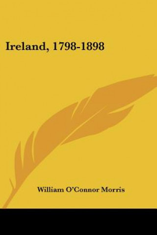 Buch Ireland, 1798-1898 William O'Connor Morris