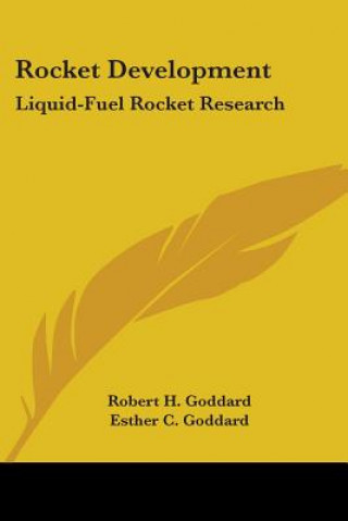 Libro Rocket Development: Liquid-Fuel Rocket Research Robert H. Goddard