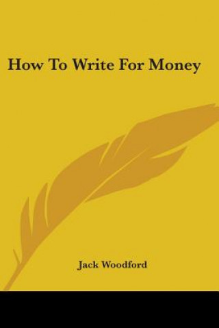 Libro How To Write For Money Jack Woodford