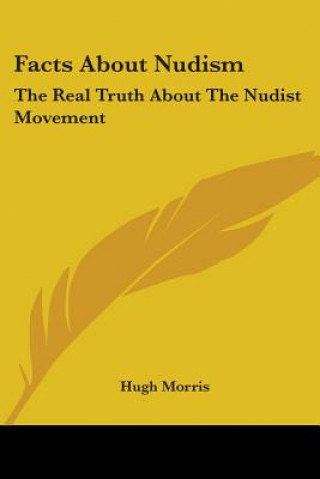 Książka Facts About Nudism: The Real Truth About The Nudist Movement Hugh Morris